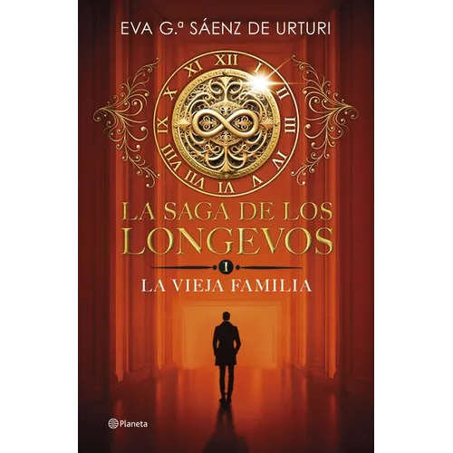 La Saga de Los Longevos 1. La Vieja Familia (Novela) / The Saga of the Long-Lived 1: The Old Family (a Novel)