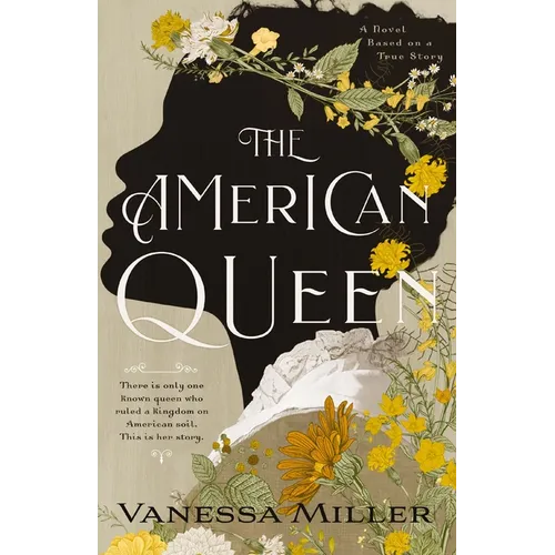 The American Queen: A Novel Based on the True Story of Appalachia's Kingdom of the Happy Land