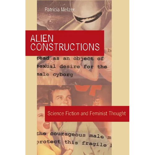 Alien Constructions: Science Fiction and Feminist Thought