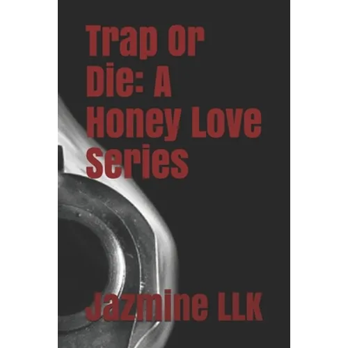 Trap Or Die: A Honey Love Series