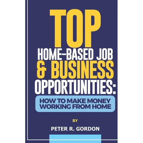 Top Home-Based Job & Business Opportunities: How to Make Money Working from Home