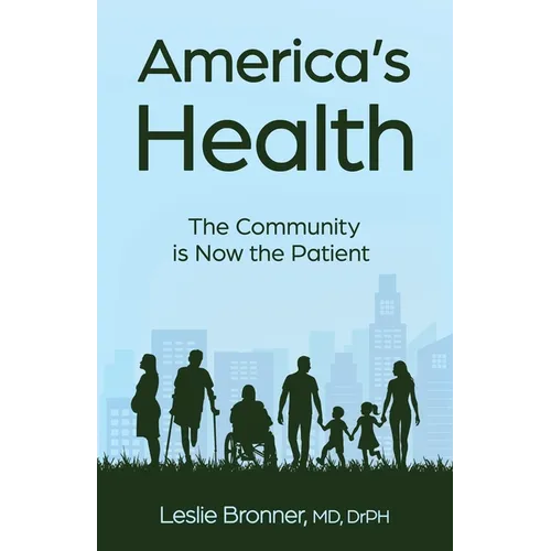 America's Health: The Community Is Now the Patient