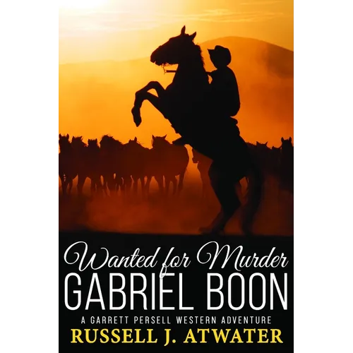 Wanted for Murder - Gabriel Boon: (A Garrett Persell Western Adventure)