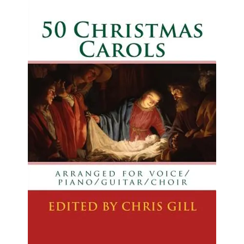 50 Christmas Carols: arranged for voice/piano/guitar/choir