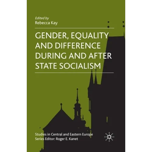 Gender, Equality and Difference During and After State Socialism