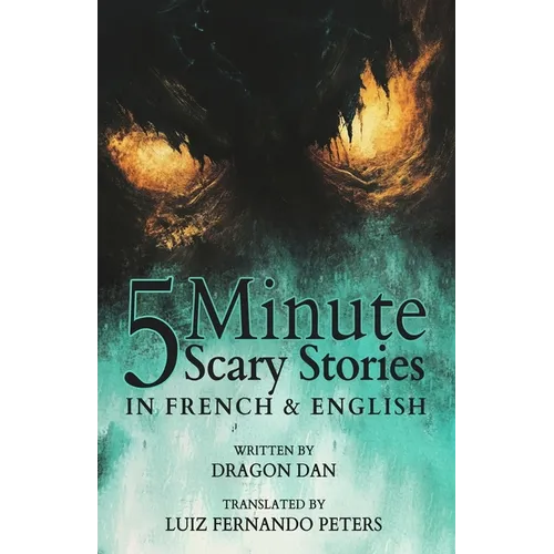 5 Minute English to French Scary Stories for Kids: Short Story Books in French and English