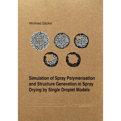 Simulation of Spray Polymerisation and Structure Generation in Spray Drying by Single Droplet Models