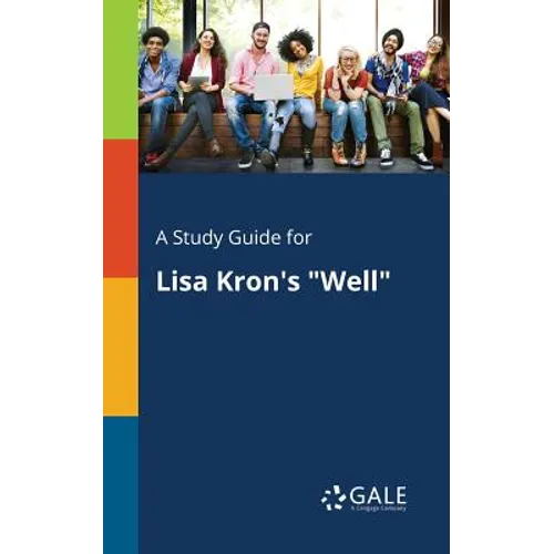 A Study Guide for Lisa Kron's "Well"