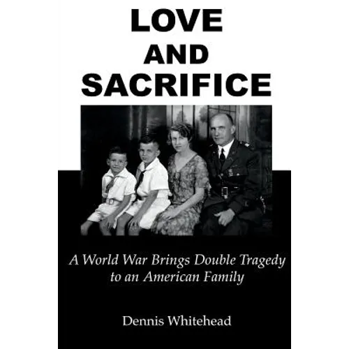 Love and Sacrifice: A World War Brings Double Tragedy to an American Family
