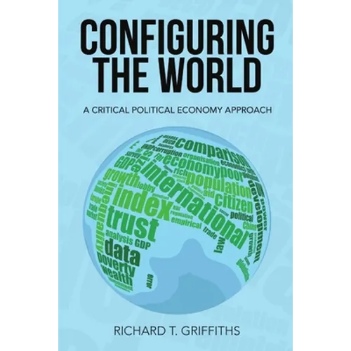Configuring the World: A Critical Political Economy Approach