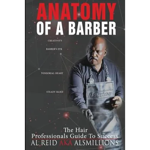 Anatomy Of A Barber: The Hair Professionals Guide To Success
