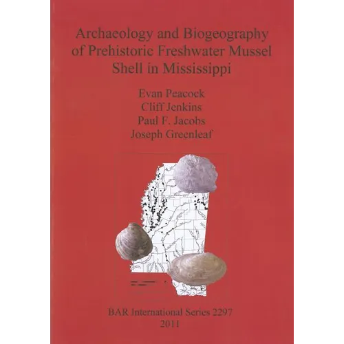 Archaeology and Biogeography of Prehistoric Freshwater Mussel Shell in Mississippi
