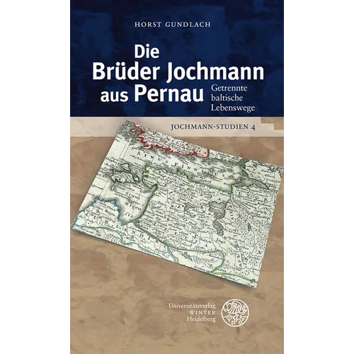 Jochmann-Studien / Band 4: Die Bruder Jochmann Aus Pernau