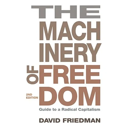 Machinery of Freedom: Guide to a Radical Capitalism
