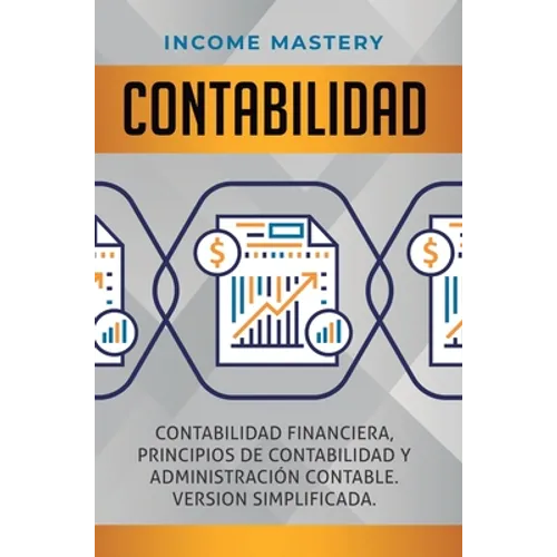 Contabilidad: Contabilidad financiera, principios de contabilidad y administración contable. Version simplificada
