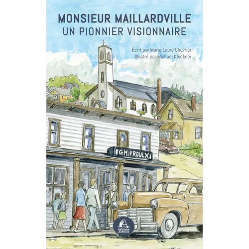 Monsieur Maillardville: Un pionnier visionnaire