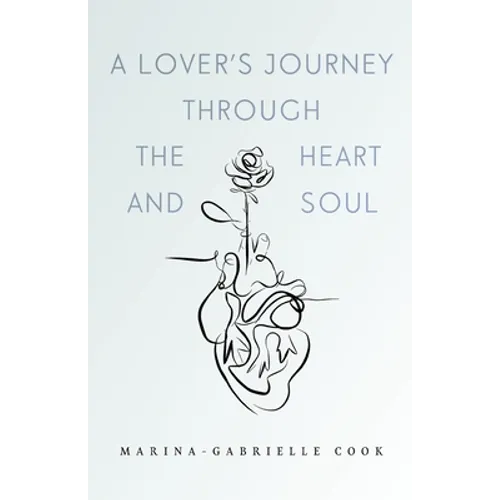 A Lover's Journey Through The Heart and Soul