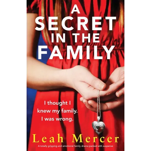 A Secret in the Family: A totally gripping and emotional family drama packed with suspense