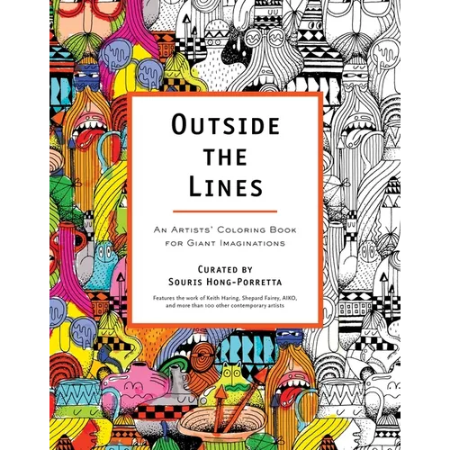 Outside the Lines: An Artists' Coloring Book for Giant Imaginations