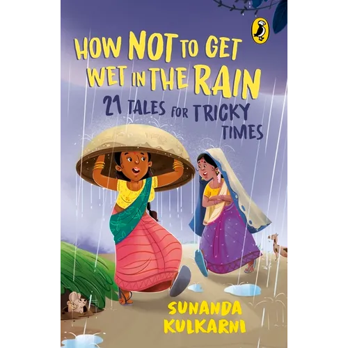 How Not to Get Wet in the Rain: 21 Tales for Tricky Times