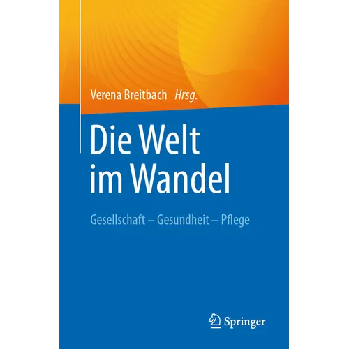 Die Welt Im Wandel: Gesellschaft - Gesundheit - Pflege