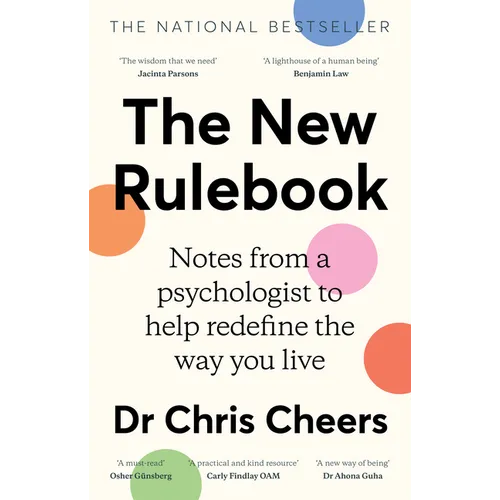 The New Rulebook: Notes from a Psychologist to Help Redefine the Way You Live, for Fans of Glennon Doyle, Brene Brown, Elizabeth Gilbert and Julie Smi