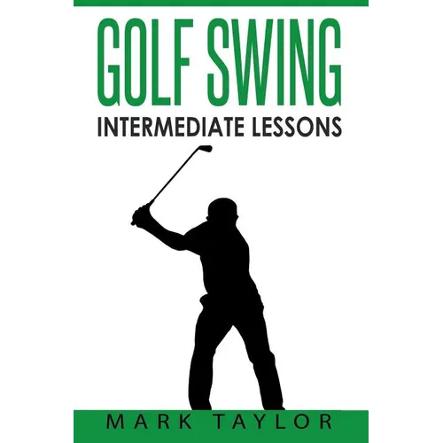 Golf Swing: Intermediate Lessons