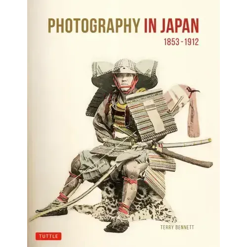 Photography in Japan 1853-1912: Second Edition