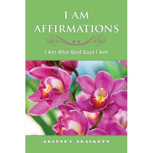 I Am Affirmations: I Am Who God Says I Am