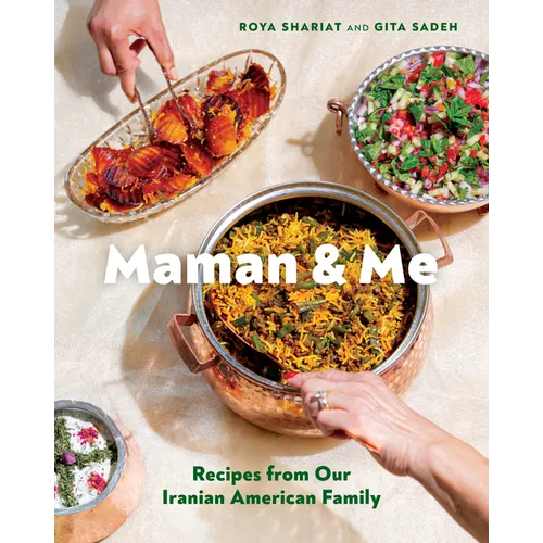 Maman & Me: Recipes from Our Iranian American Family