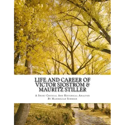Life and Career of Victor Sjostrom & Mauritz Stiller: Film History Research Comparison Paper