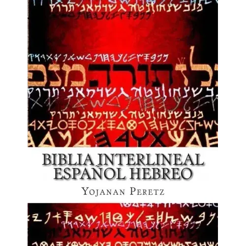 Biblia Interlineal Español Hebreo: Para Leer en Hbreo