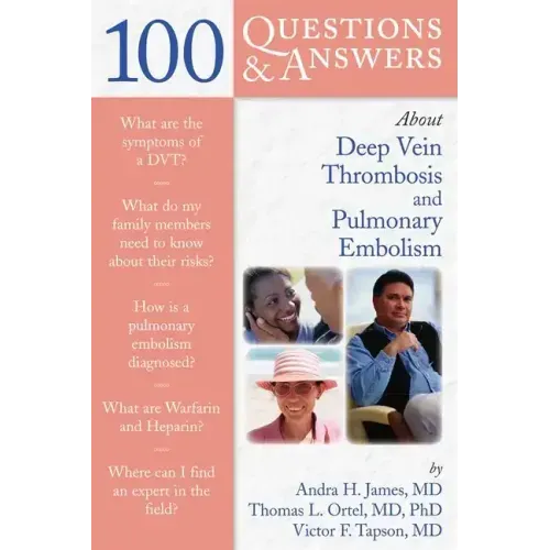 100 Questions & Answers about Deep Vein Thrombosis and Pulmonary Embolism