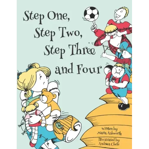 Step One, Step Two, Step Three and Four: A picture book story about blending children from two families to one