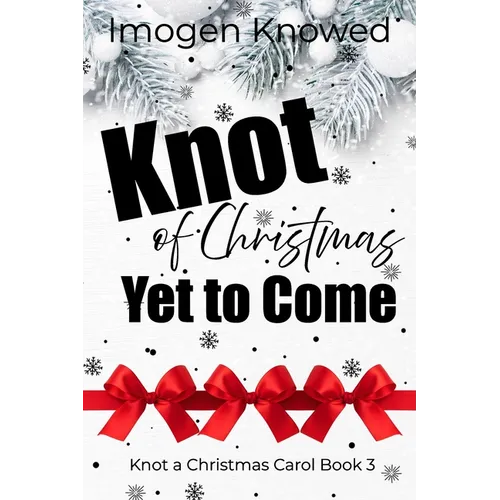 Knot of Christmas Yet to Come: A Cozy Workplace Why Choose Omegaverse Romance