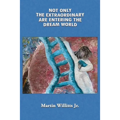 Not Only the Extraordinary are Entering the Dream World