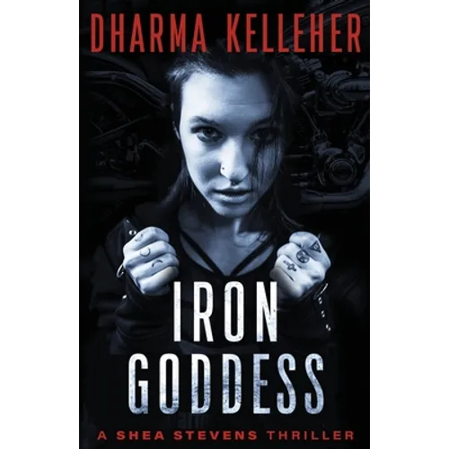 Iron Goddess: A Shea Stevens Thriller