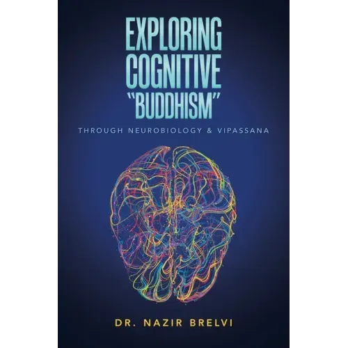 Exploring Cognitive "Buddhism": Through Neurobiology & Vipassana