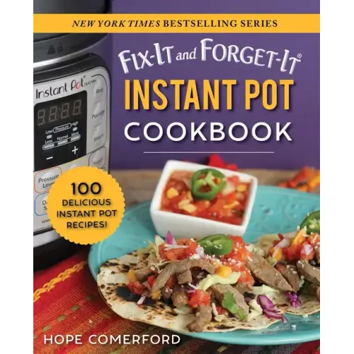 Fix-It and Forget-It Instant Pot Cookbook: 100 Delicious Instant Pot Recipes!