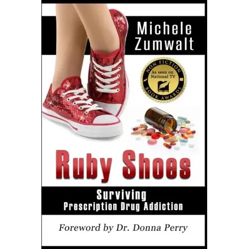 Ruby Shoes: Surviving Prescription Drug Addiction