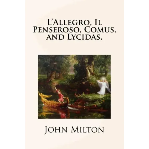 L'Allegro, Il Penseroso, Comus, and Lycidas,