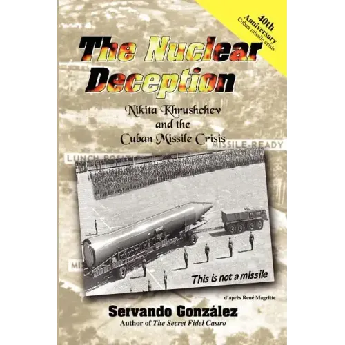 The Nuclear Deception: Nikita Khrushchev and the Cuban Missile Crisis