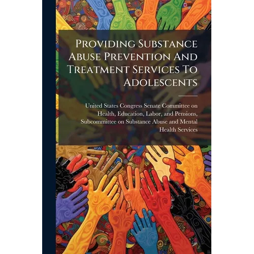Providing Substance Abuse Prevention And Treatment Services To Adolescents