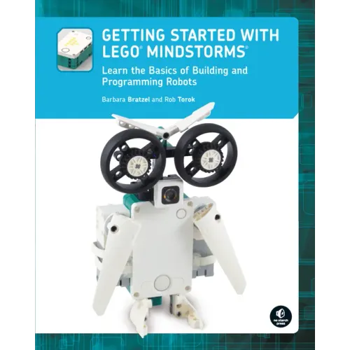 Getting Started with Lego(r) Mindstorms: Learn the Basics of Building and Programming Robots