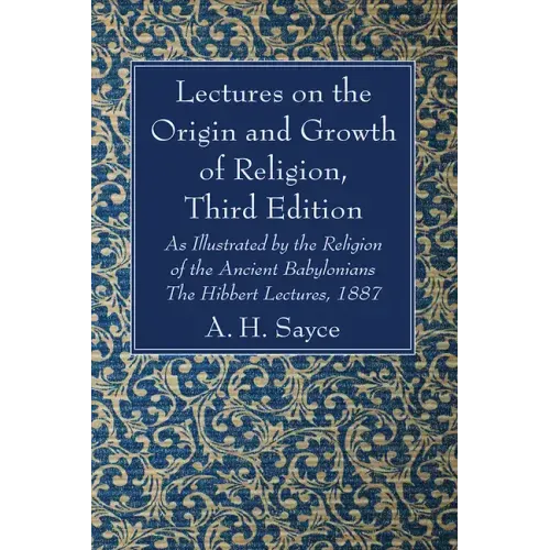 Lectures on the Origin and Growth of Religion, Third Edition