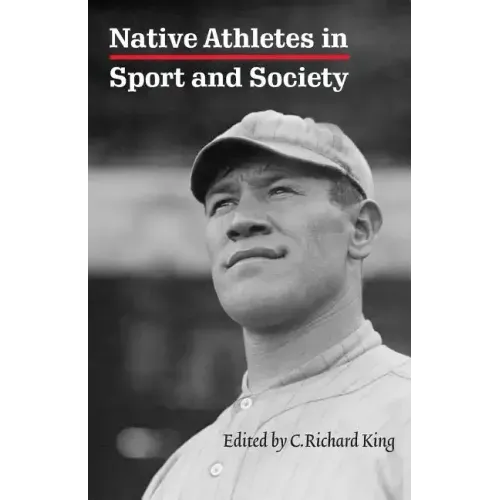 Native Athletes in Sport and Society: A Reader