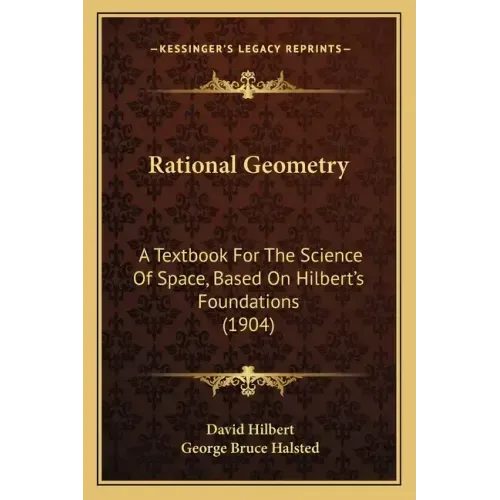 Rational Geometry: A Textbook for the Science of Space, Based on Hilbert's Foundations (1904)