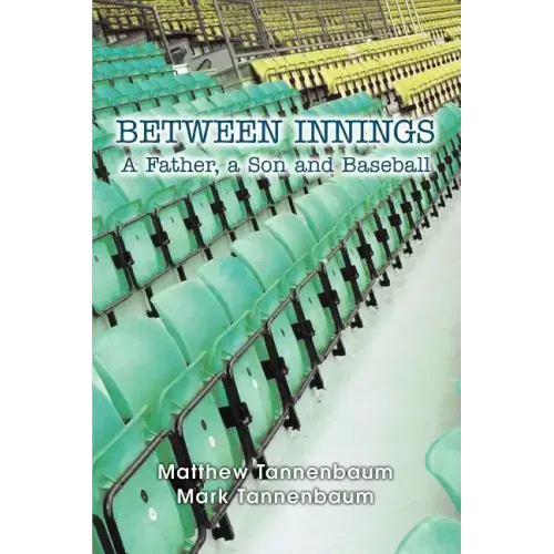 Between Innings: A Father, a Son and Baseball