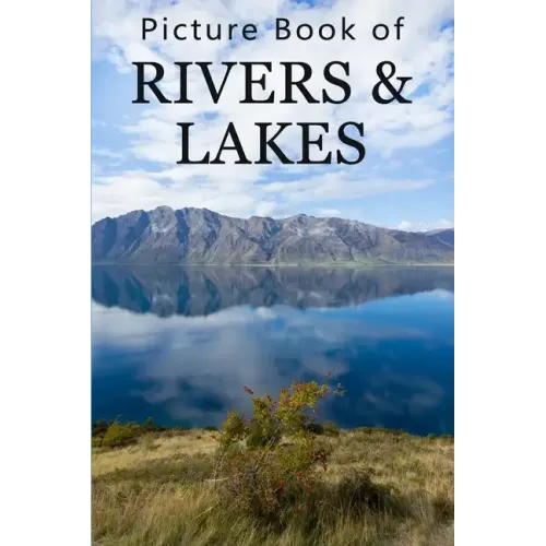 Picture Book of Rivers and Lakes: For Seniors with Dementia, Memory Loss, or Confusion (No Text)