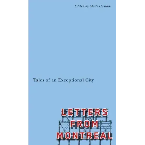 Letters from Montreal: Tales of an Exceptional City